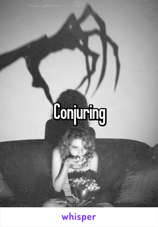 Conjuring