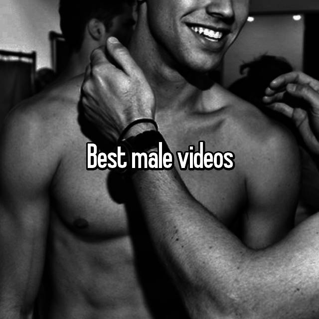 The Best Male Videos