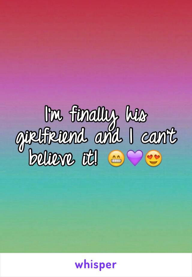 I'm finally his girlfriend and I can't believe it! 😁💜😍