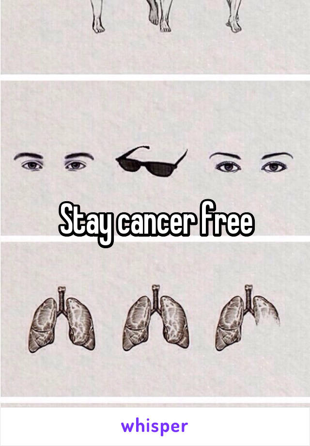 Stay cancer free