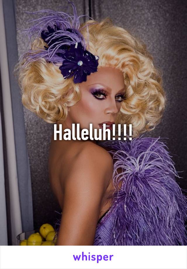 Halleluh!!!!