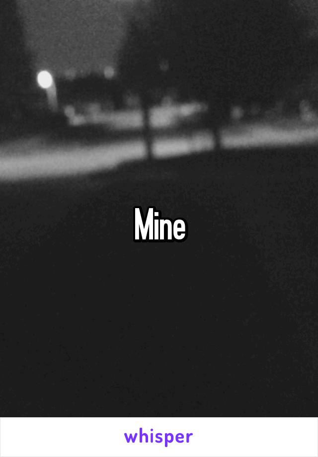 Mine