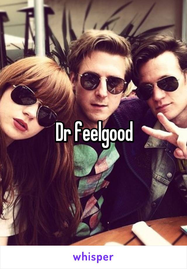 Dr feelgood