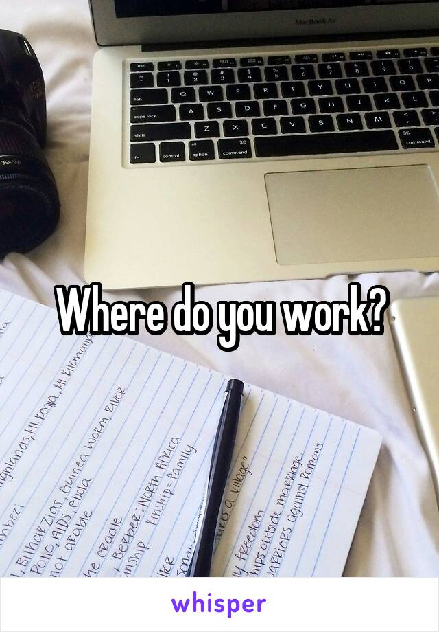 Where do you work?