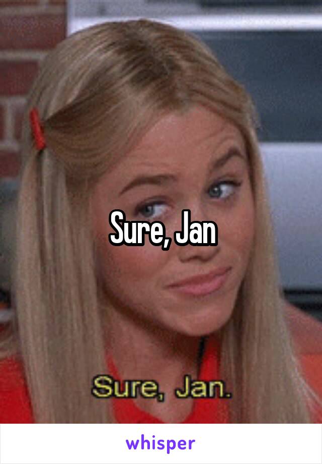 Sure, Jan