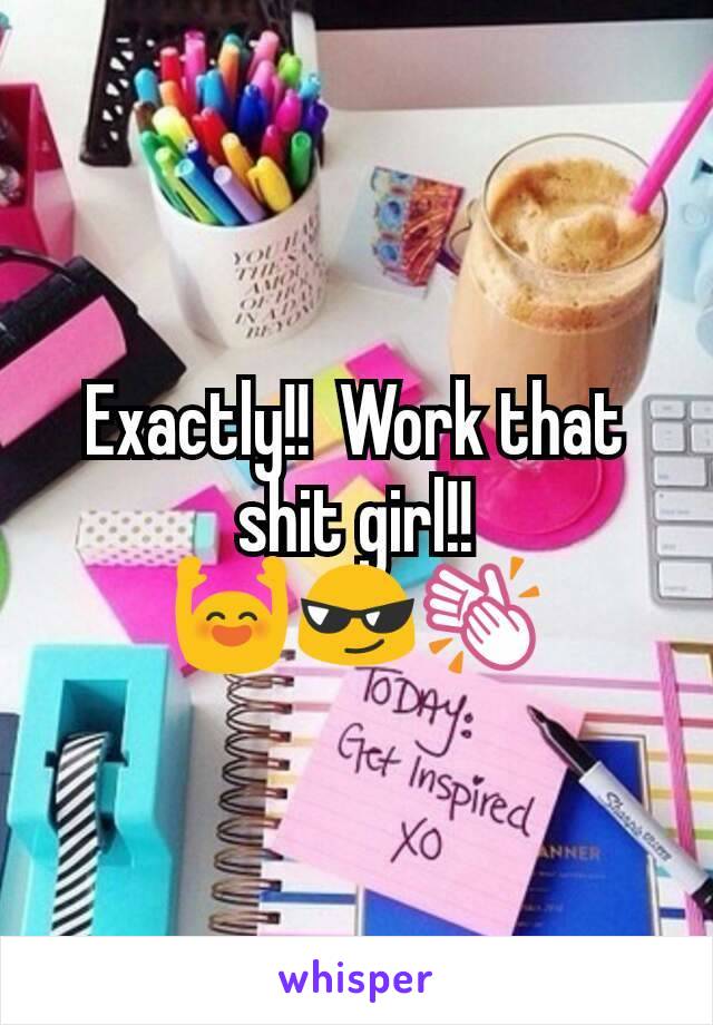 Exactly!!  Work that shit girl!! 🙌😎👏