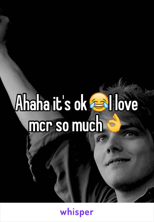 Ahaha it's ok😂I love mcr so much👌