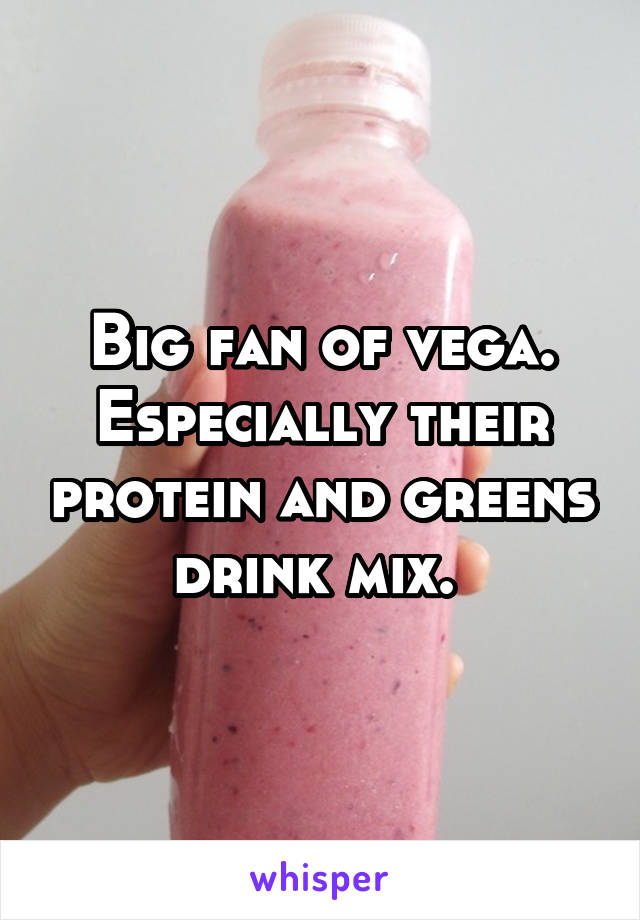 Big fan of vega. Especially their protein and greens drink mix. 