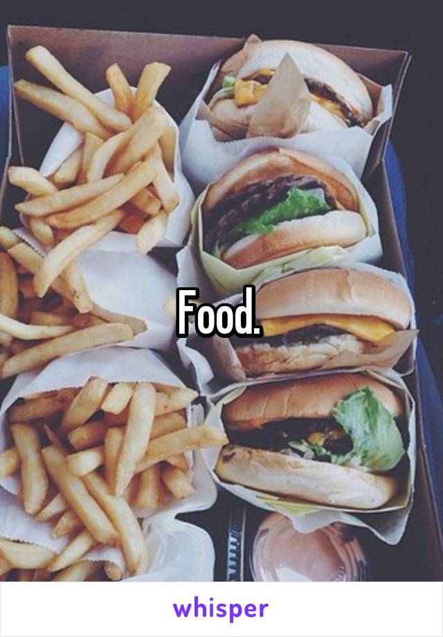 Food. 