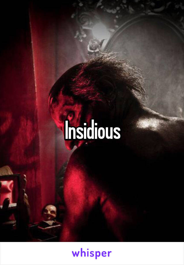 Insidious