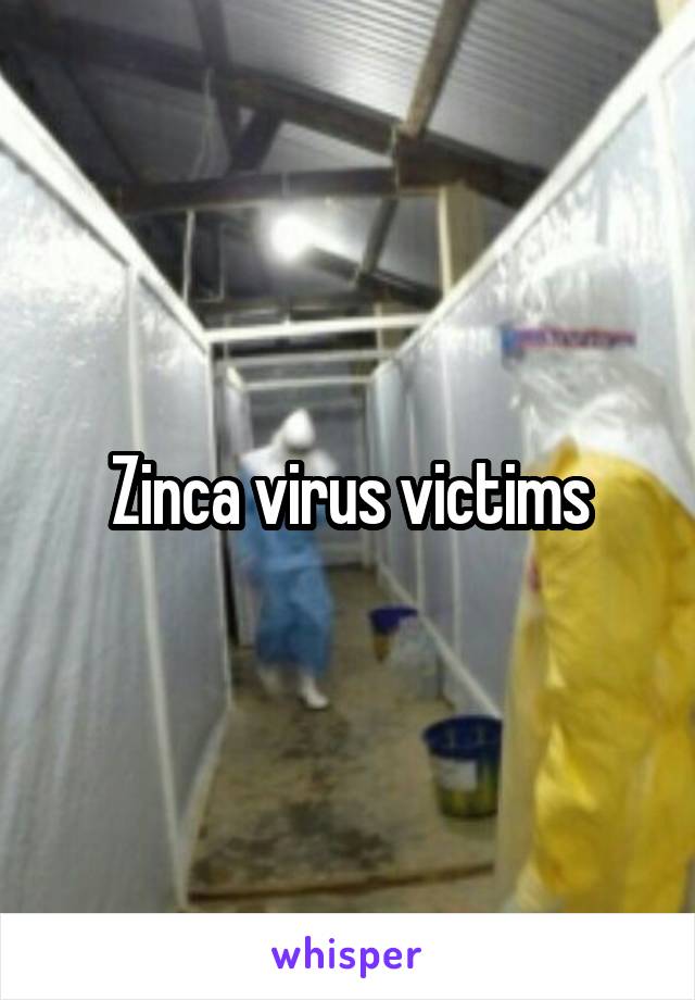 Zinca virus victims