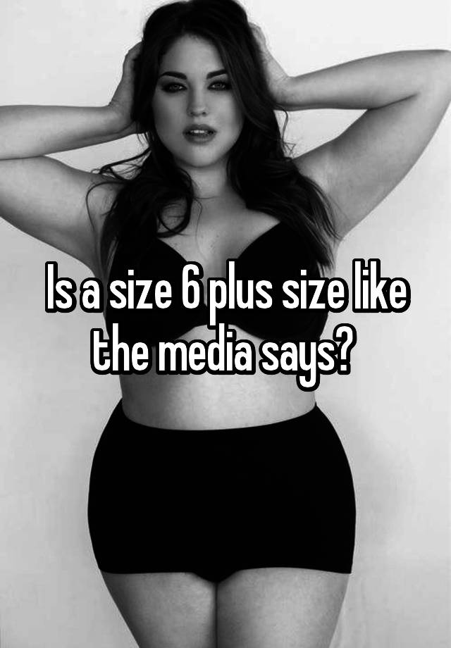 is-a-size-6-plus-size-like-the-media-says