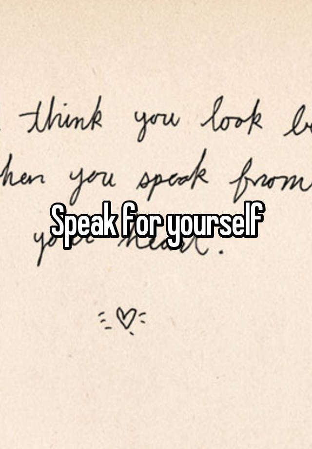 speak-for-yourself