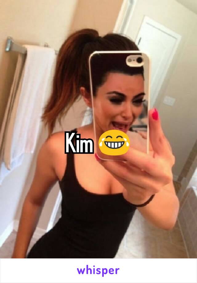 Kim 😂