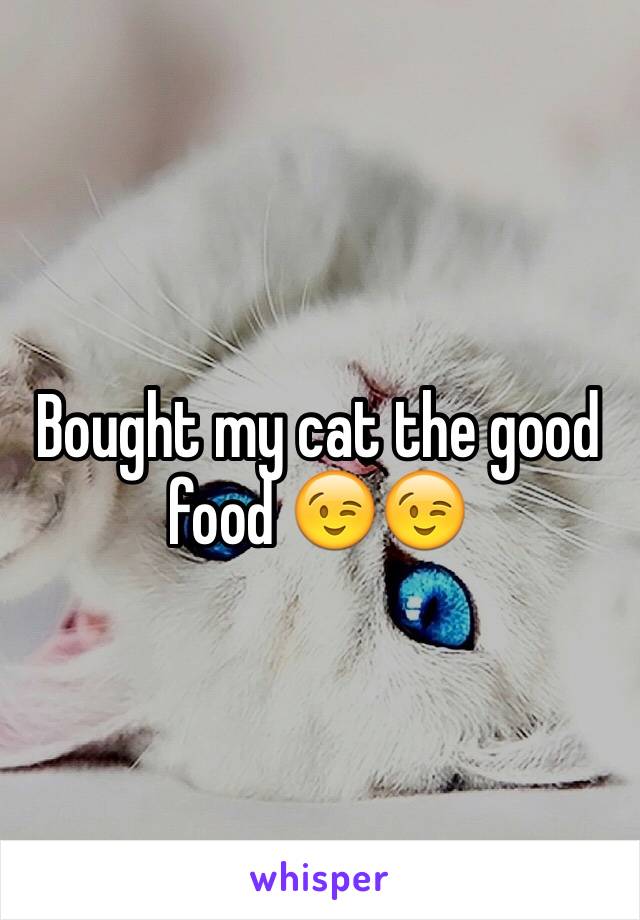 Bought my cat the good food 😉😉