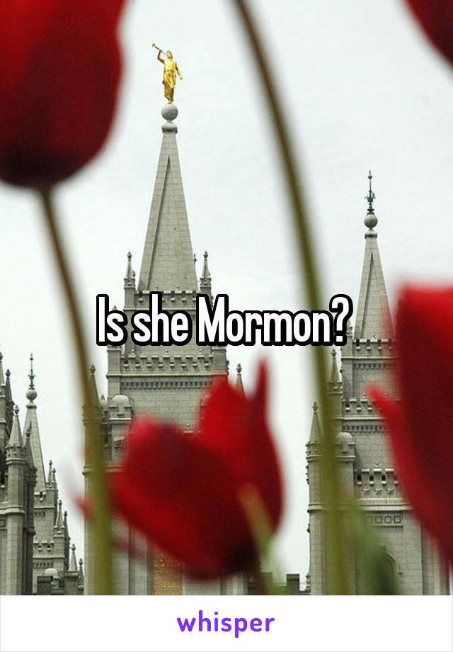 Is she Mormon? 