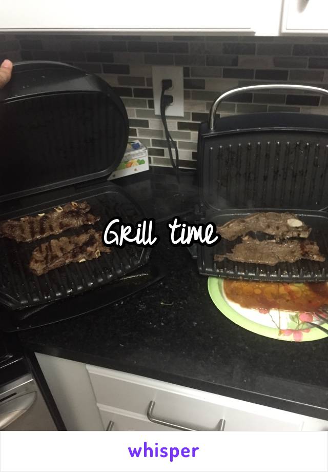 Grill time 