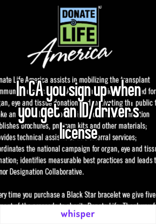 In CA you sign up when you get an ID/driver's license