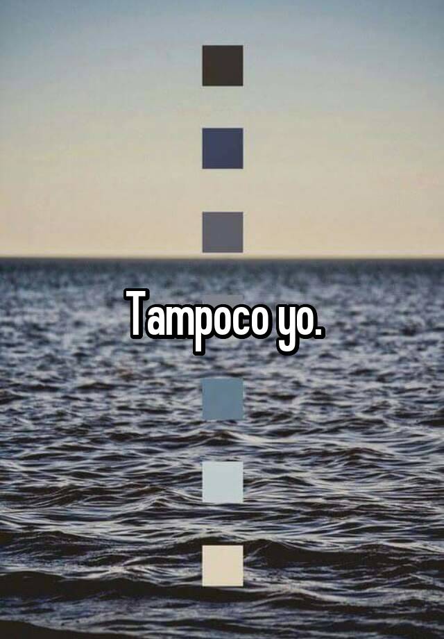 tampoco-yo