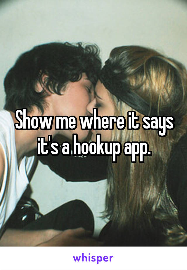 Show me where it says it's a hookup app.