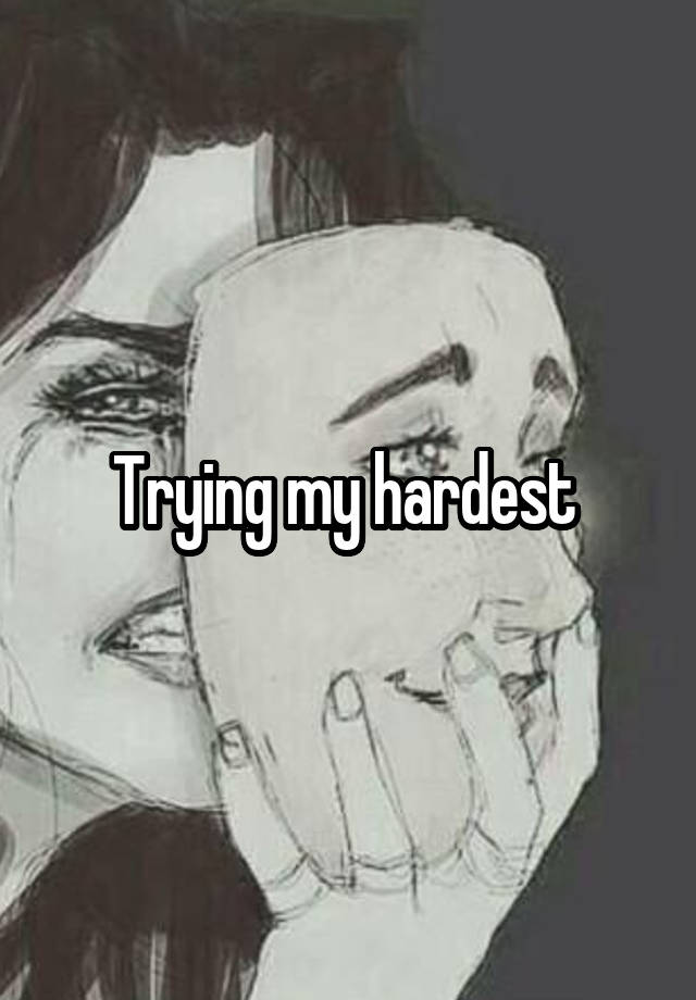 trying-my-hardest