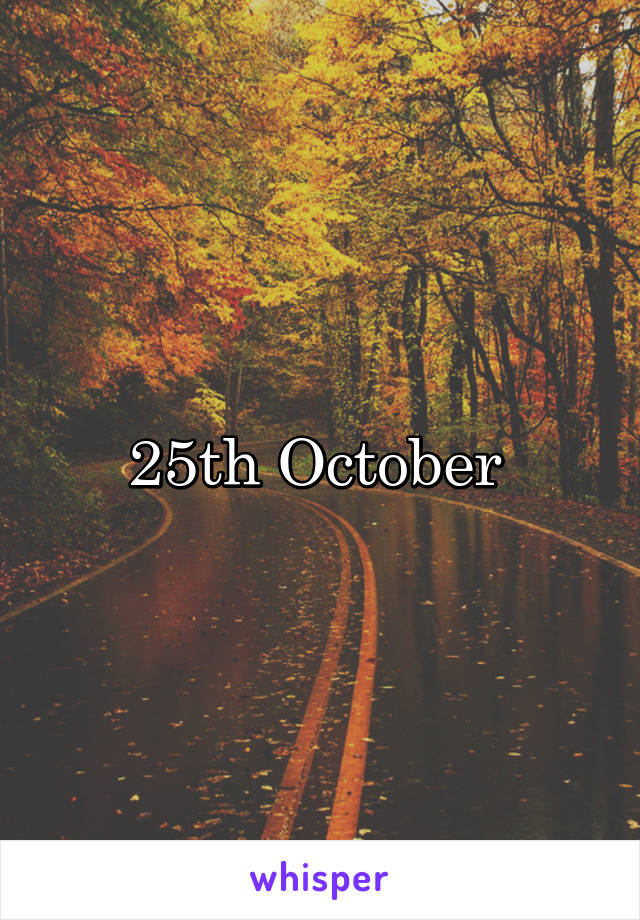 25th October 