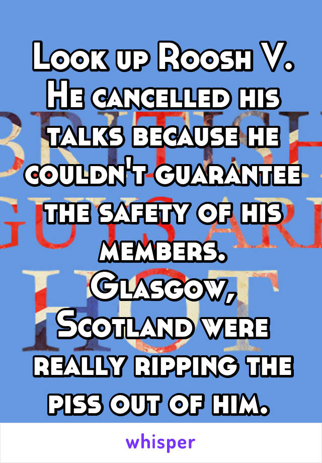 Look up Roosh V.
He cancelled his talks because he couldn't guarantee the safety of his members.
Glasgow, Scotland were really ripping the piss out of him. 