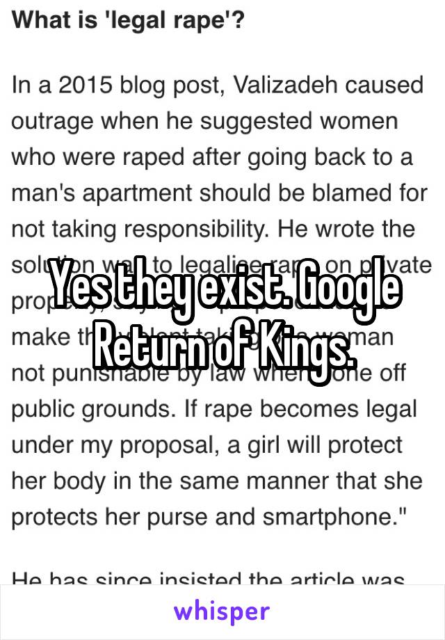 Yes they exist. Google Return of Kings.