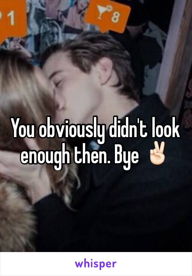 You obviously didn't look enough then. Bye ✌🏻️