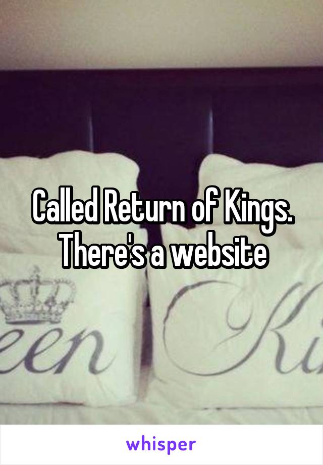 Called Return of Kings. There's a website