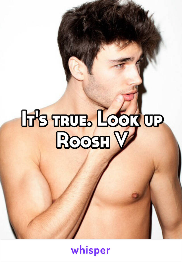 It's true. Look up Roosh V