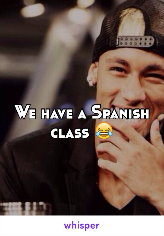We have a Spanish class 😂