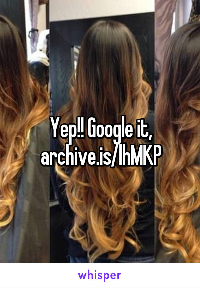 Yep!! Google it, archive.is/lhMKP