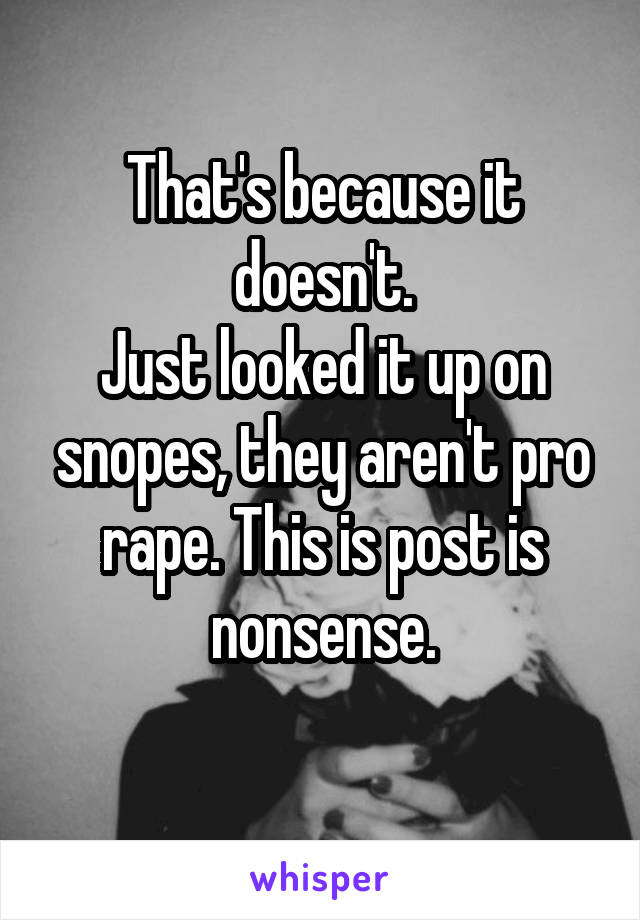 That's because it doesn't.
Just looked it up on snopes, they aren't pro rape. This is post is nonsense.
