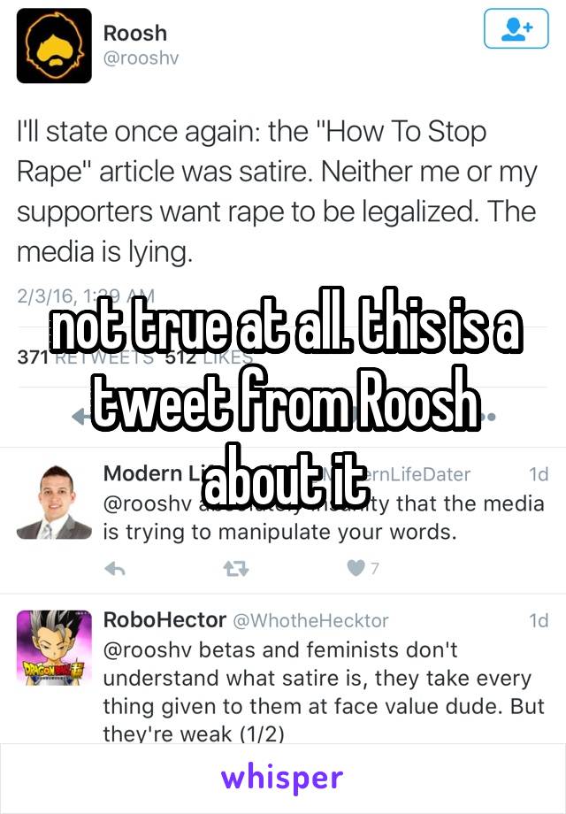 not true at all. this is a tweet from Roosh about it