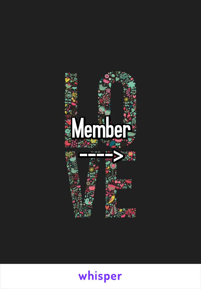 Member
---->