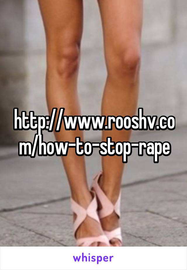 http://www.rooshv.com/how-to-stop-rape