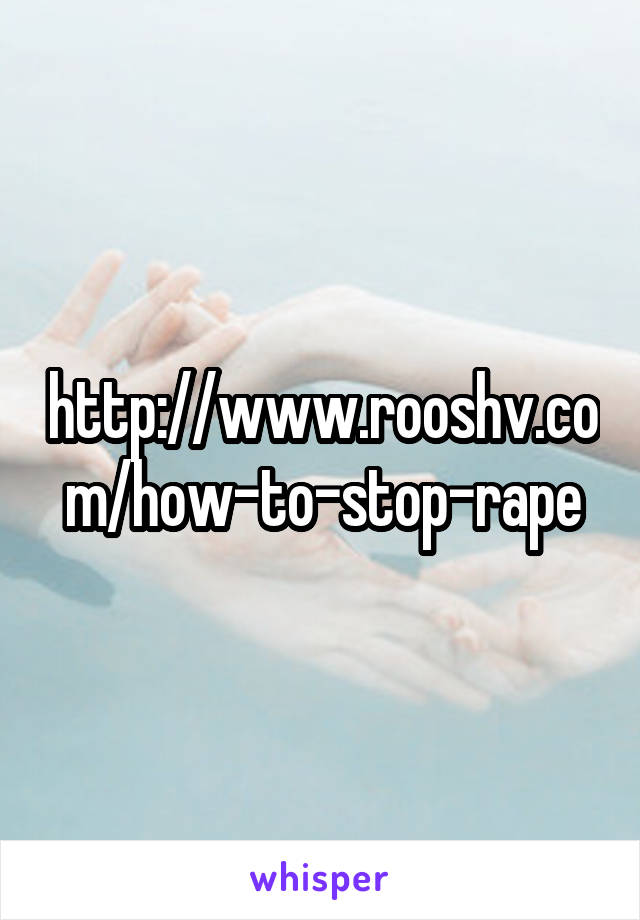 http://www.rooshv.com/how-to-stop-rape