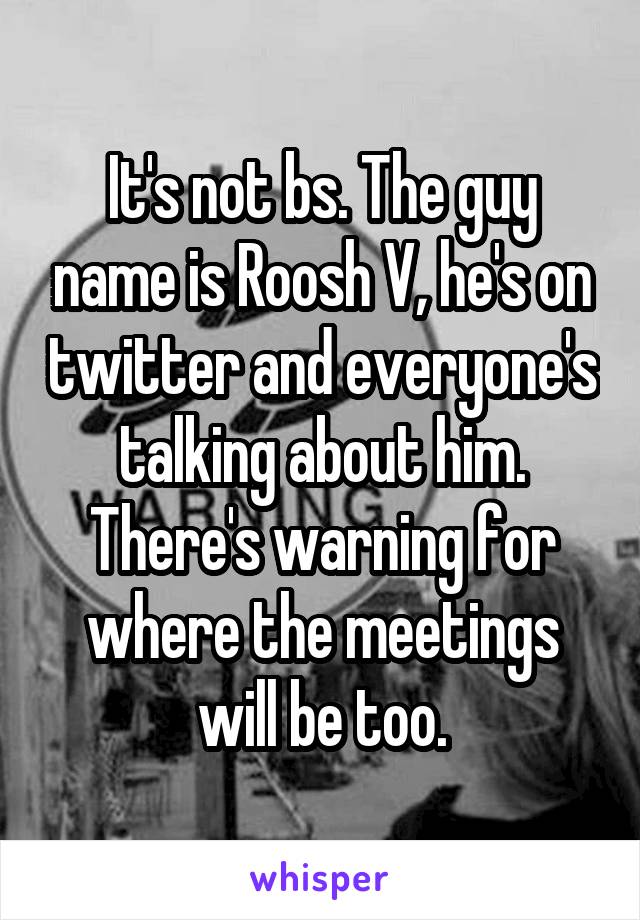 It's not bs. The guy name is Roosh V, he's on twitter and everyone's talking about him. There's warning for where the meetings will be too.