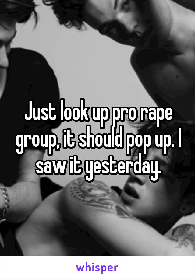 Just look up pro rape group, it should pop up. I saw it yesterday.