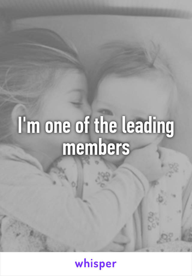 I'm one of the leading members