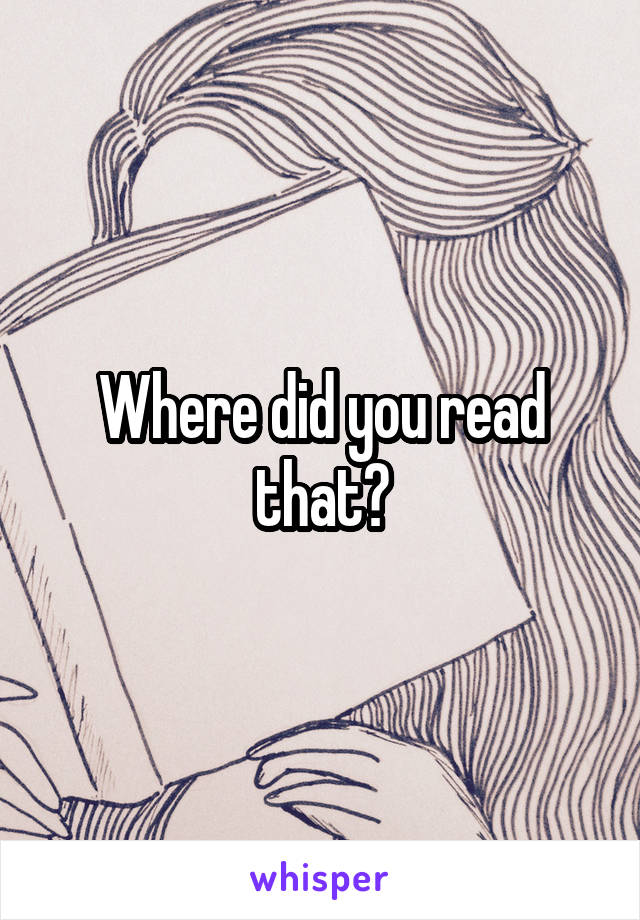 Where did you read that?