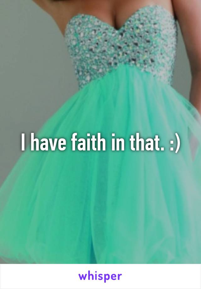 I have faith in that. :)