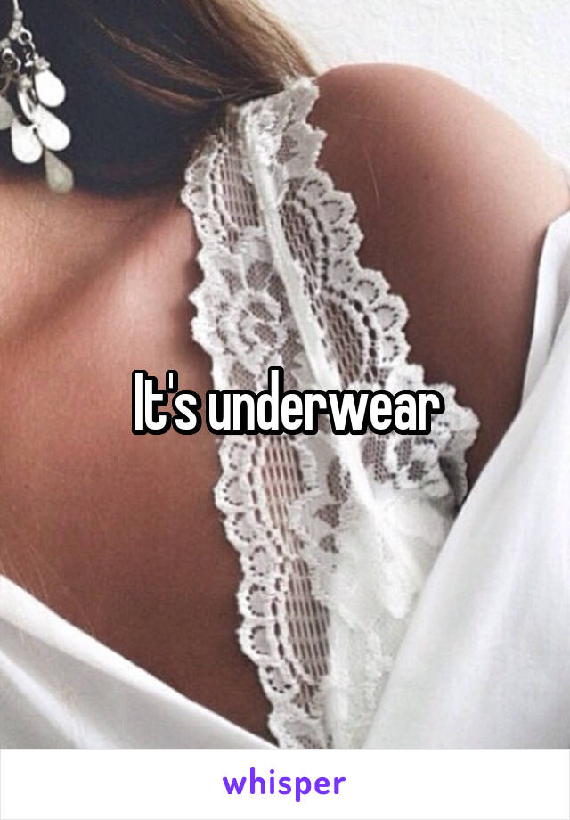 It's underwear