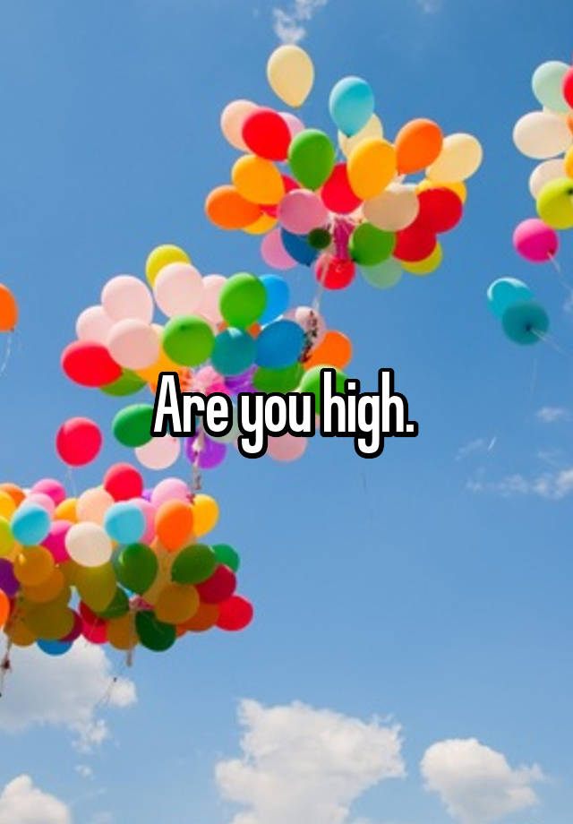 are-you-high