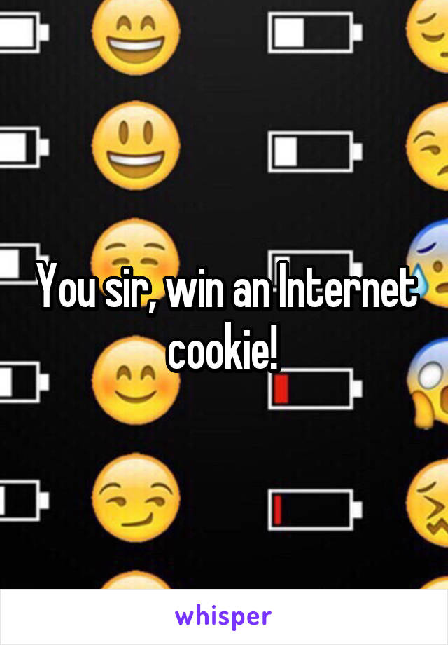 You sir, win an Internet cookie! 