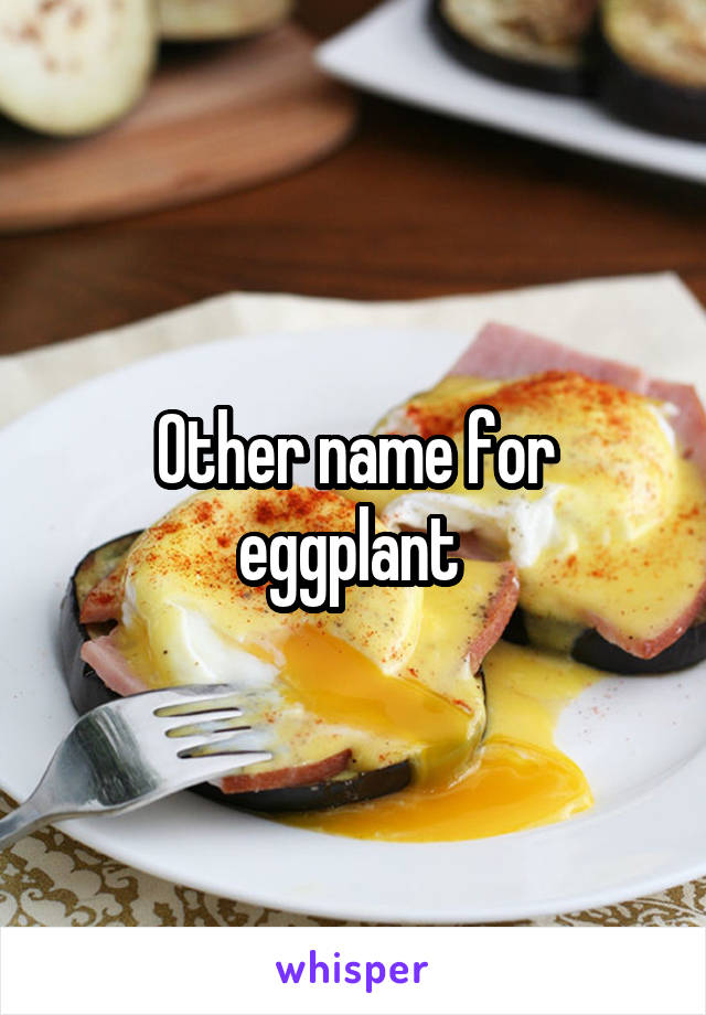 Other name for eggplant 