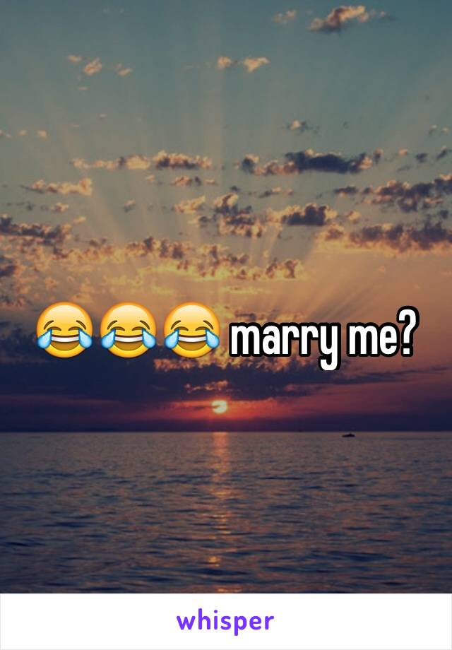 😂😂😂 marry me?