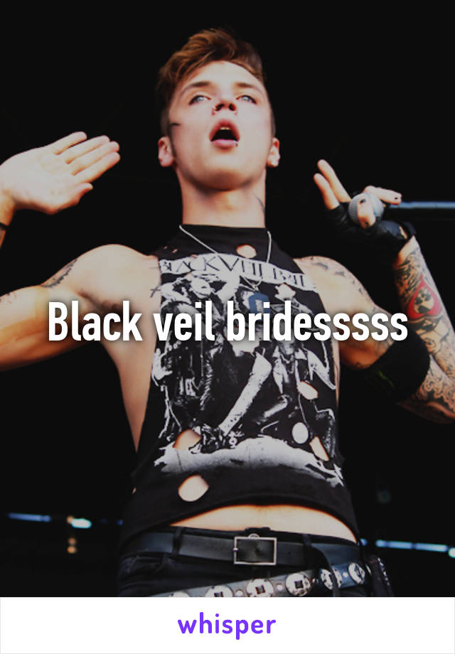 Black veil bridesssss