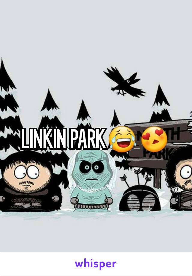 LINKIN PARK😂😍